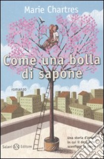 Come una bolla di sapone libro di Chartres Marie