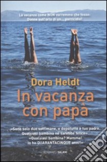 In vacanza con papà libro di Heldt Dora