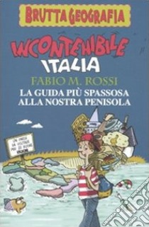 Incontenibile Italia libro di Rossi Fabio