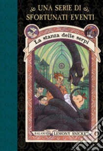 La stanza delle serpi. Una serie di sfortunati eventi. Vol. 2 libro di Snicket Lemony