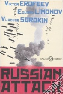 Russian attack libro di Erofeev Viktor; Limonov Eduard; Sorokin Vladimir; Denissova G. (cur.)