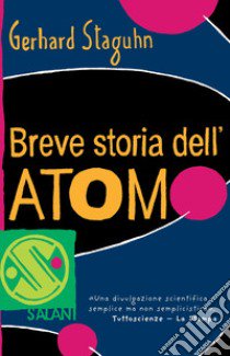 Breve storia dell'atomo libro di Staguhn Gerhard