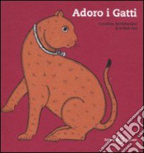 Adoro i gatti. Ediz. illustrata libro di Ravishankar Anushka