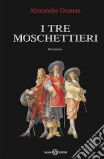 I tre moschettieri libro di Dumas Alexandre