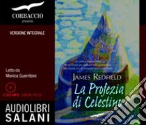 La profezia di Celestino letto da Monica Guerritore. Audiolibro. 2 CD Audio formato MP3. Ediz. integrale  di Redfield James