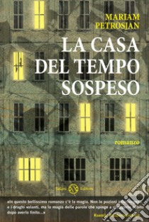 La casa del tempo sospeso libro di Petrosjan Mariam