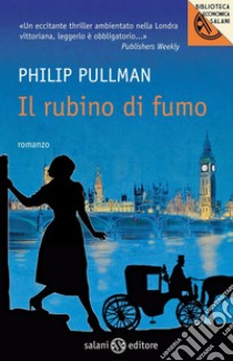 Il rubino di fumo libro di Pullman Philip