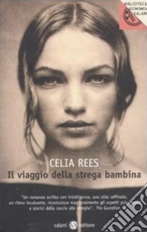 Il viaggio della strega bambina libro di Rees Celia