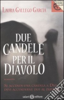 Due candele per il diavolo libro di Gallego García Laura