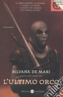 L'ultimo orco libro di De Mari Silvana