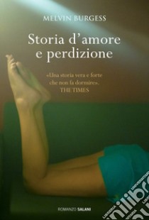 Storia d'amore e perdizione libro di Burgess Melvin