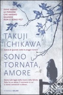 Sono tornata, amore libro di Ichikawa Takuji