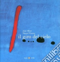 Il giro del cielo. Piccoli libri perfetti. Ediz. illustrata libro di Pennac Daniel