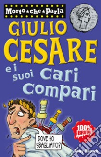 Giulio Cesare e i suoi cari compari libro di Brown Toby