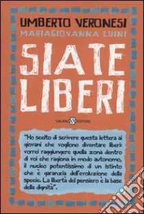 Siate liberi libro di Veronesi Umberto; Luini Mariagiovanna