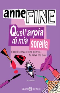 Quell'arpia di mia sorella libro di Fine Anne