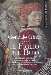 Il figlio del buio. Il cavaliere del silenzio (1) libro di Giner Gonzalo