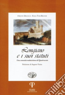 Longiano e i suoi statuti. Una comunità malatestiana del Quattrocento libro di Delucca Oreste; Brandi Elisa Tosi