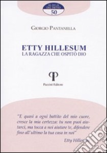 Etty Hillesum. La ragazza che ospitò Dio libro di Pantanella Giorgio