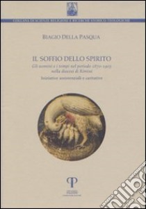 Il soffio dello spirito. Gli uomini e i tempi nel periodo 1870-1903 nella diocesi di Rimini libro di Della Pasqua Biagio