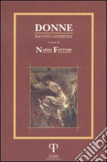 Donne. Racconti al femminile libro di Fattori Narda