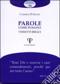 Parole come pungoli. Versetti biblici libro di Di Sante Carmine