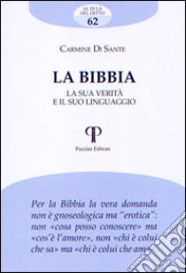 La Bibbia. La sua verità e il suo linguaggio libro di Di Sante Carmine