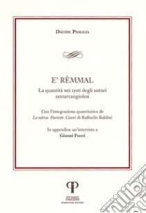 E' Rèmmal. La quantità nei testi degli autori santarcangiolesi libro di Pioggia Davide; Fucci G. (cur.)