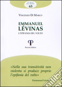 Emmanuel Lévinas. L'epifania del volto libro di Di Marco Vincenzo