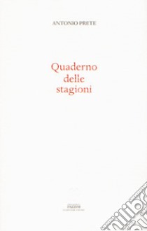 Quaderno delle stagioni libro di Prete Antonio