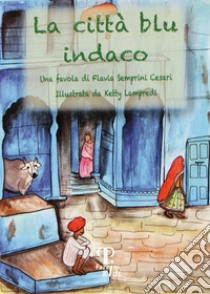 La città blu indaco libro di Semprini Cesari Flavia