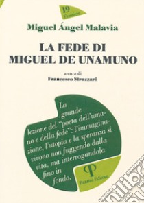 La fede di Miguel De Unamuno libro di Malavia Miguel Ángel; Strazzari F. (cur.)