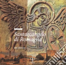 Santarcangelo di Romagna libro di Giannini Rita