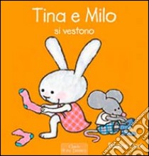 Tina e Milo si vestono. Ediz. illustrata libro di Oud Pauline