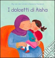 I dolcetti di Aisha. Ediz. illustrata libro di Oud Pauline
