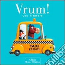 Vrum! Ediz. illustrata libro di Timmers Leo