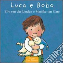 Luca e Bobo. Ediz. illustrata libro di Van der Linden Gerdien