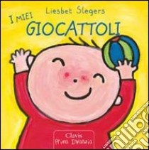 I miei giocattoli. Ediz. illustrata libro di Slegers Liesbet