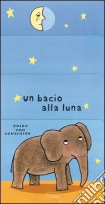 Un bacio alla luna. Ediz. illustrata libro di Van Genechten Guido