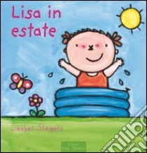 Lisa in estate. Ediz. illustrata libro di Slegers Liesbet