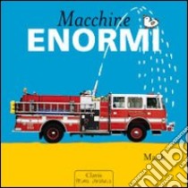 Macchine enormi. Ediz. illustrata libro di Mack