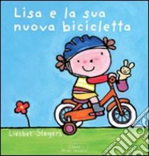 Lisa e la sua nuova bicicletta. Ediz. illustrata libro di Slegers Liesbet