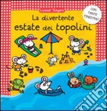 La divertente estate dei topolini. Ediz. illustrata libro di Slegers Liesbet