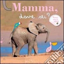 Mamma, dove sei? Ediz. illustrata libro di Mack