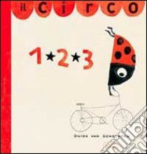 Il circo 1, 2, 3. Ediz. illustrata libro di Van Genechten Guido