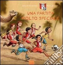 Una partita molto speciale. Ediz. illustrata libro di Van Gemert Gerard; Janssen Mark