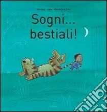 Sogni... bestiali! Ediz. illustrata libro di Van Genechten Guido