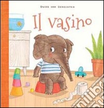 Il vasino. Ediz. a colori libro di Van Genechten Guido