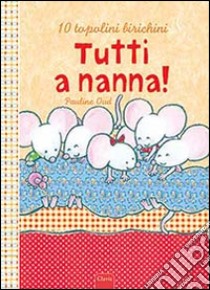 Tutti a nanna! Ediz. illustrata libro di Oud Pauline