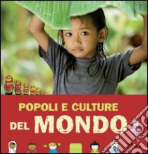 Popoli e culture del mondo. Ediz. illustrata libro di Mack